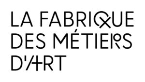 La Fabrique des Métiers d'Art