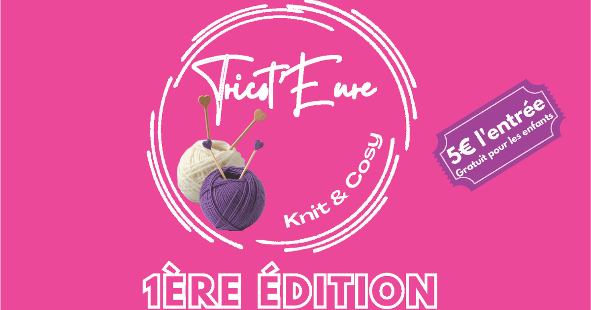 Rendez-vous pour la 1ère édition de Tricot&rsquo;Eure
